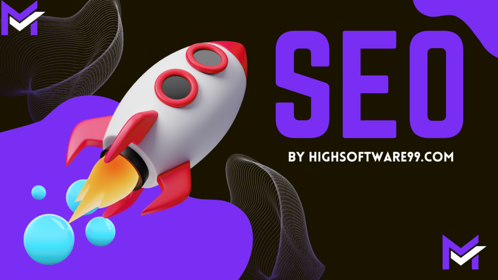 SEO by HighSoftware99.com: Quick & Smart Ways to Improve Visibility