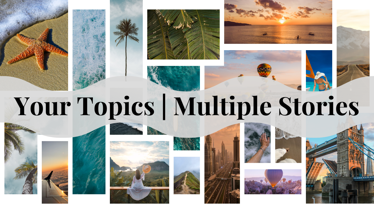 Your Topics Multiple Stories Creates New Opportunities to Connect and Grow