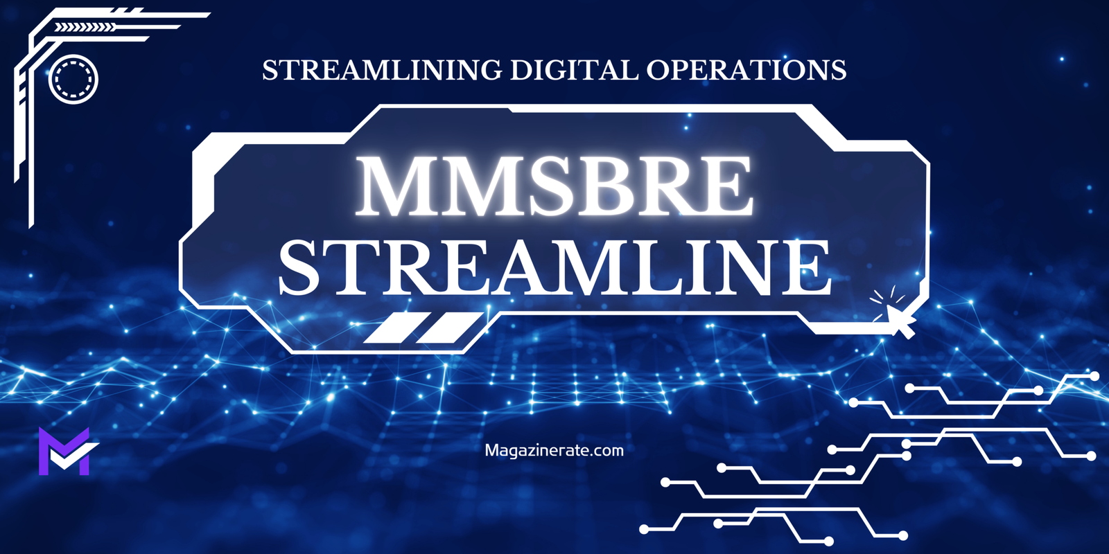 MMSBRE: Streamline Digital Operations & Boost Efficiency