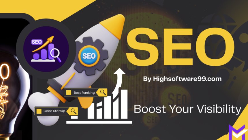 SEO by HighSoftware99.com: Fast & Smart Boost Your Visibility