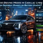 Do Driving Modes in Cadillac Lyriq Affect Range or Battery Usage? Explained