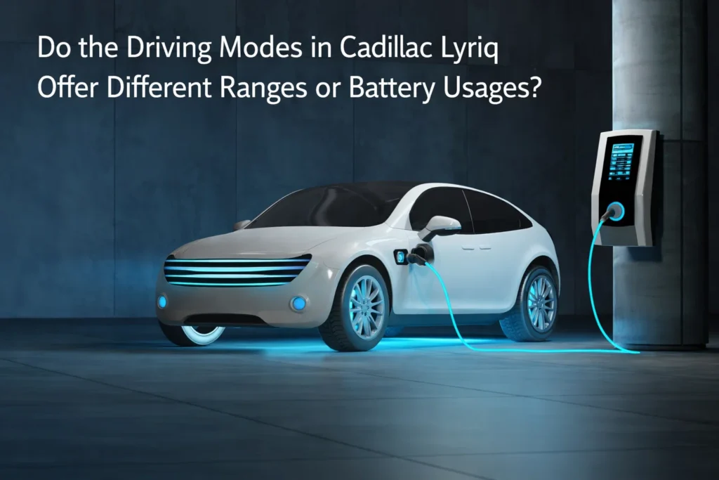 Do Cadillac Lyriq Driving Modes Change Battery Usage or Range?