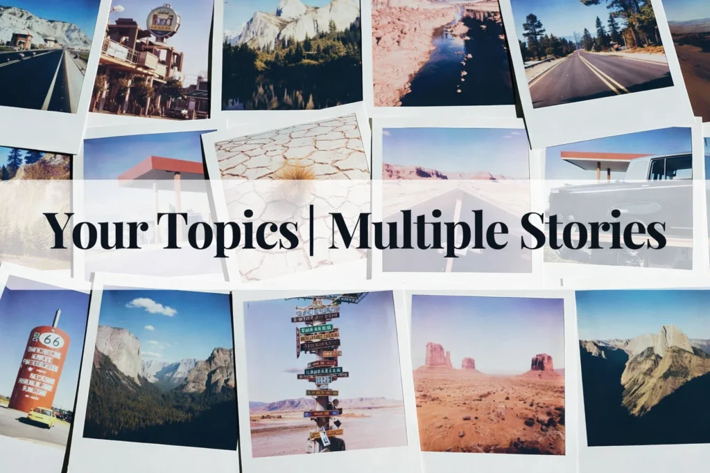 Your Topics Multiple Stories Future of Content Creation