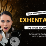 Exhentaime: Reduce Time Stress and Improve Productivity
