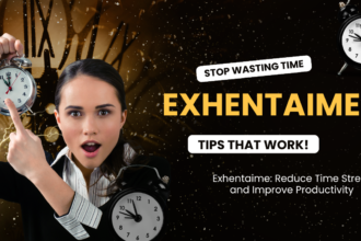 Exhentaime: Reduce Time Stress and Improve Productivity