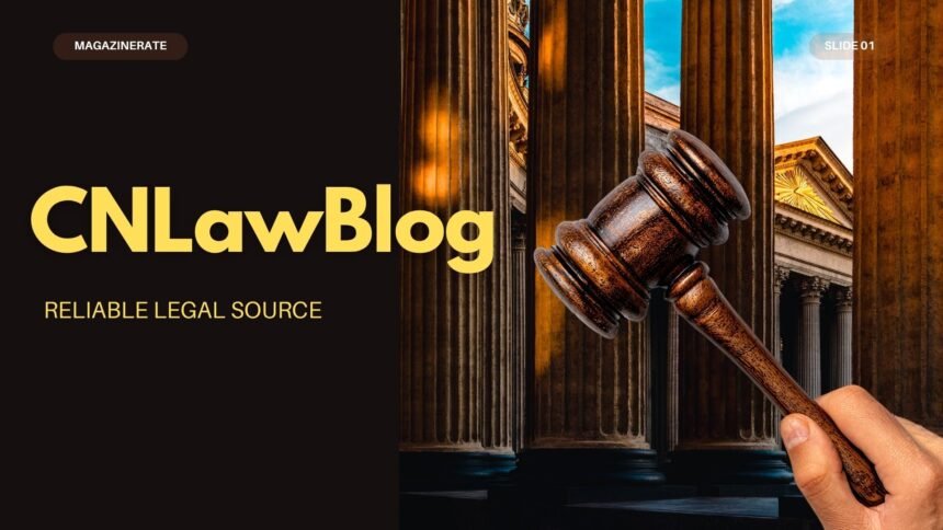 CNLawBlog Explained: Reliable Legal Source or Just Marketing?