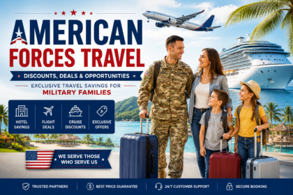 American Forces Travel Explained Discounts Deals and Opportunities