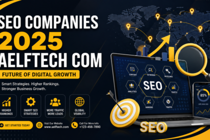SEO Companies 2025 Aelftech Com: Future of Digital Growth