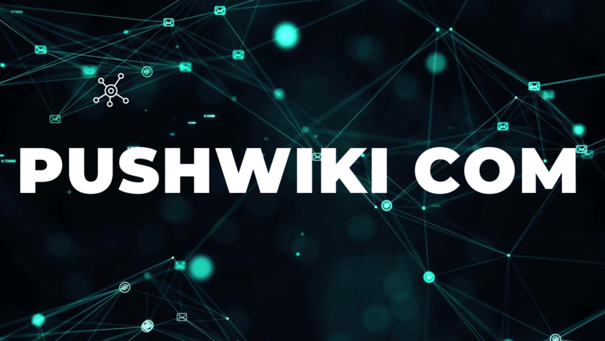 PushWiki Com: The Complete Modern Guide to Smarter Digital Information