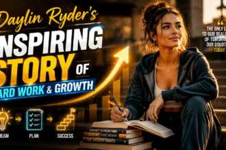 Daylin Ryder’s Inspiring Story of Hard Work and Growth