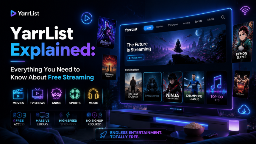 YarrList Explained: Everything You Need to Know About Free Streaming