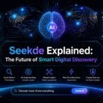 Seekde Explained: The Future of Smart Digital Discovery