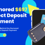 The Truth Behind the Rumored $697 Direct Deposit Payment