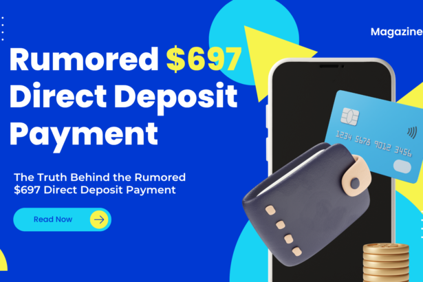 The Truth Behind the Rumored $697 Direct Deposit Payment