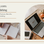 BrumeBlog com: Complete Guide to Features, Benefits, Insights & Digital Publishing