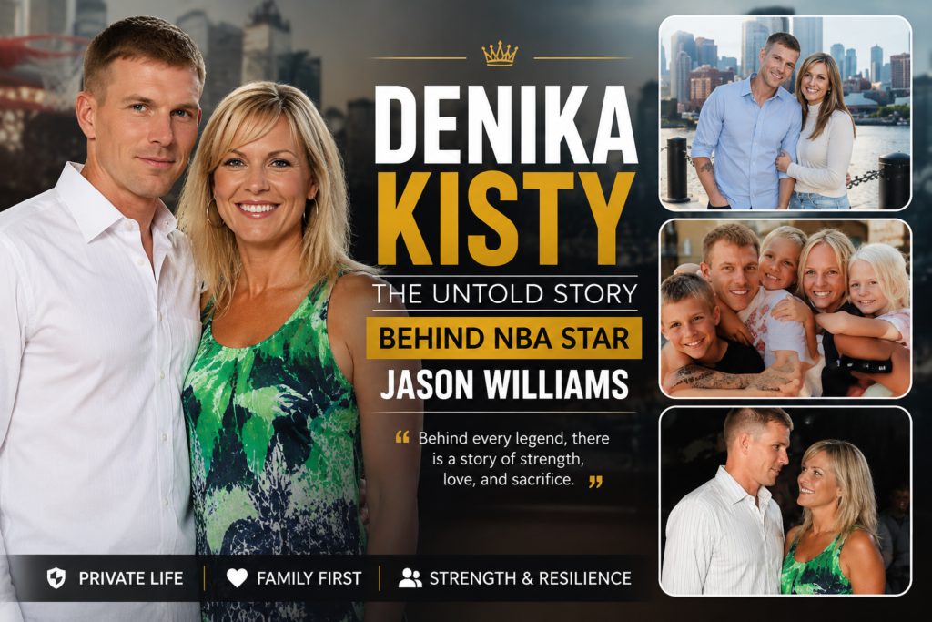 Denika Kisty: The Untold Story Behind NBA Star Jason Williams