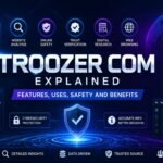 Troozer Com Explained: Features, Uses, Safety and Benefits