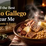Find the Best Cocido Gallego Near Me (Authentic & Fresh)